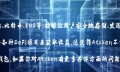 Atoken是一款数字资产钱包，主要用于存储和管理